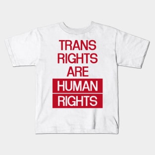 Trans Rights Are Human Rights Kids T-Shirt